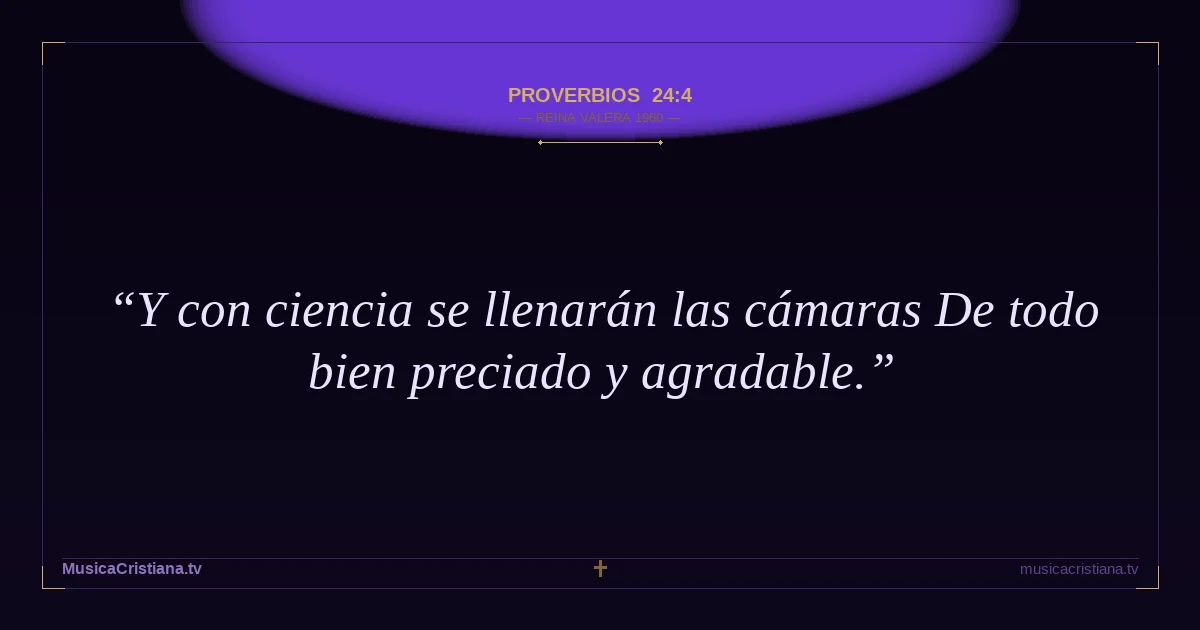 Proverbios 24:4 — Biblia Reina Valera 1960 — MusicaCristiana.tv