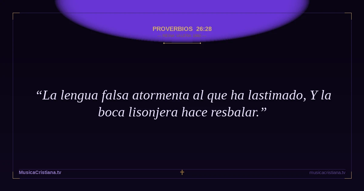 Proverbios 26:28 — Biblia Reina Valera 1960 — MusicaCristiana.tv