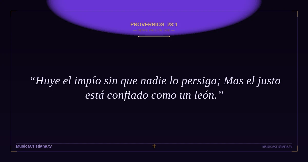 Proverbios 28:1 — Biblia Reina Valera 1960 — MusicaCristiana.tv