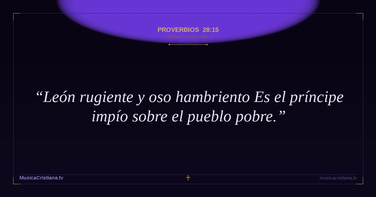 Proverbios 28:15 — Biblia Reina Valera 1960 — MusicaCristiana.tv