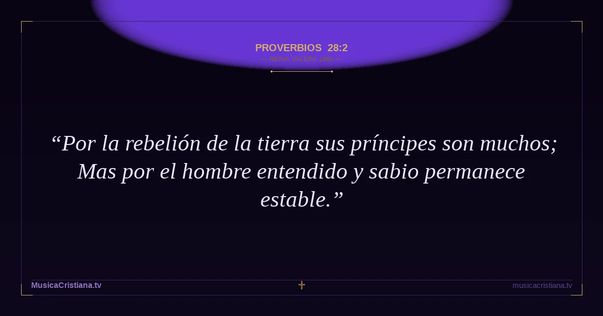 Proverbios 28:2 — Biblia Reina Valera 1960 — MusicaCristiana.tv