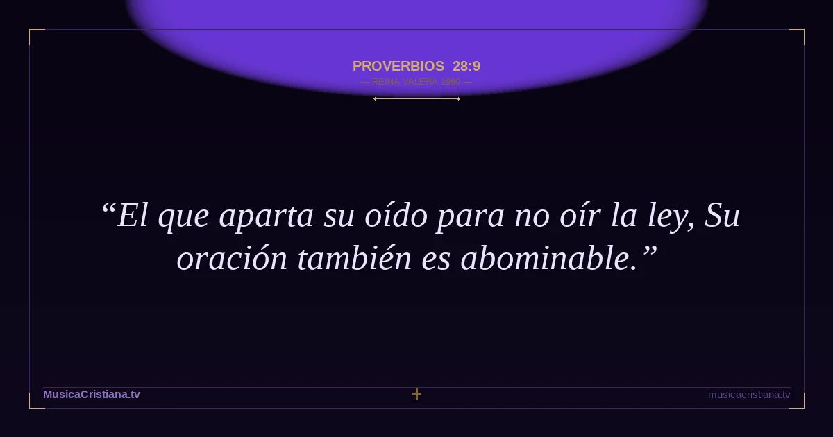 Proverbios 28:9 — Biblia Reina Valera 1960 — MusicaCristiana.tv