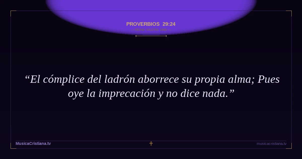 Proverbios 29:24 — Biblia Reina Valera 1960 — MusicaCristiana.tv
