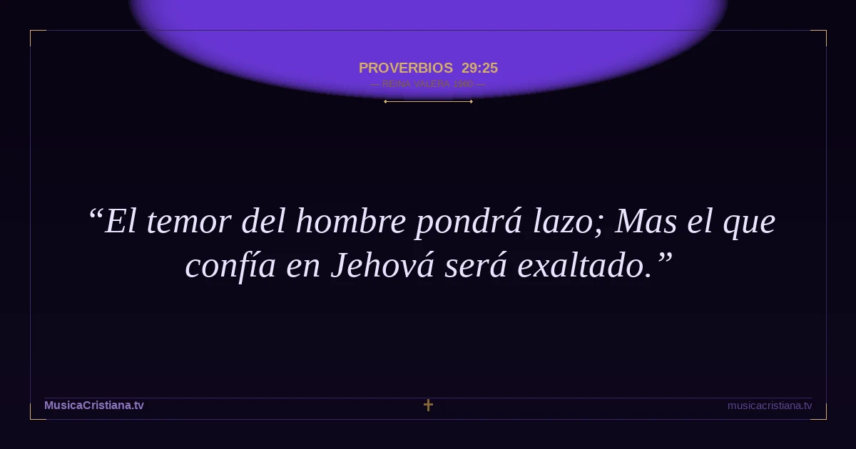 Proverbios 29:25 — Biblia Reina Valera 1960 — MusicaCristiana.tv