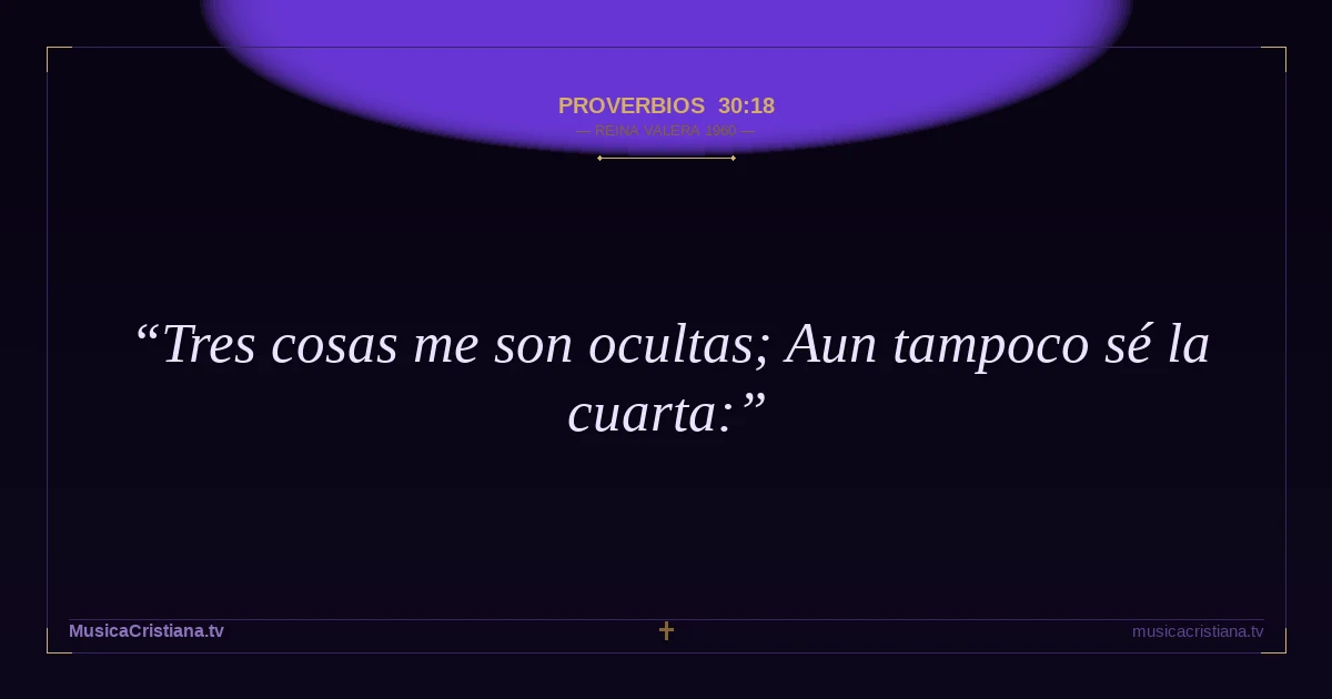 Proverbios 30:18 — Biblia Reina Valera 1960 — MusicaCristiana.tv