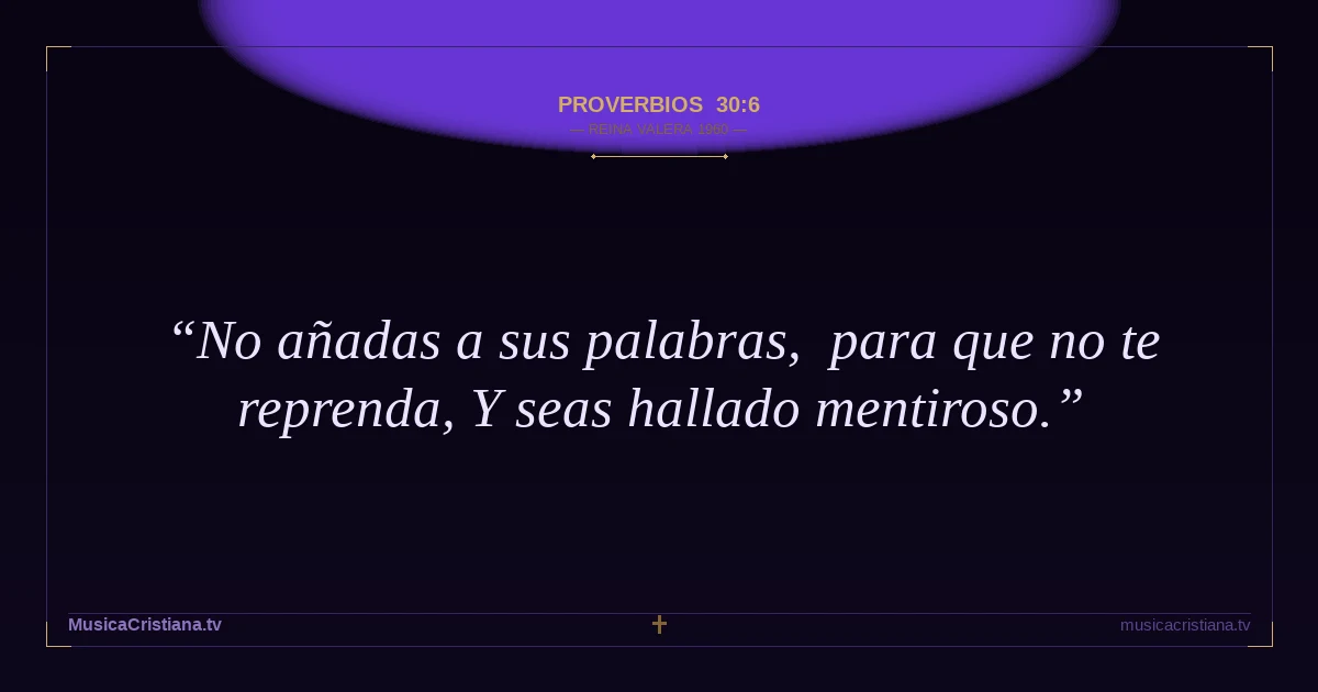 Proverbios 30:6 — Biblia Reina Valera 1960 — MusicaCristiana.tv