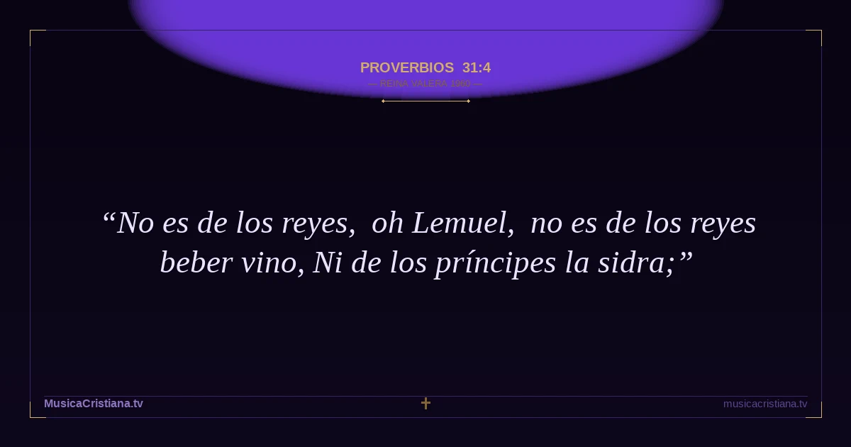 Proverbios 31:4 — Biblia Reina Valera 1960 — MusicaCristiana.tv