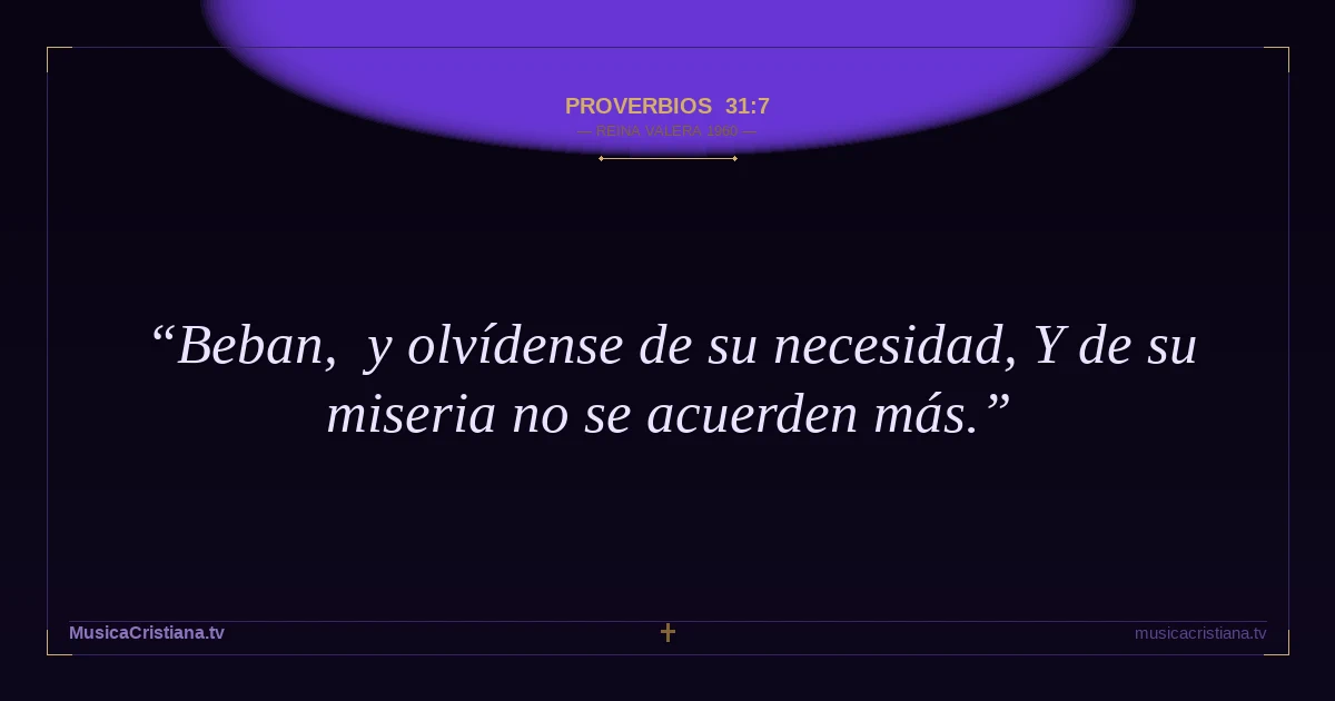 Proverbios 31:7 — Biblia Reina Valera 1960 — MusicaCristiana.tv