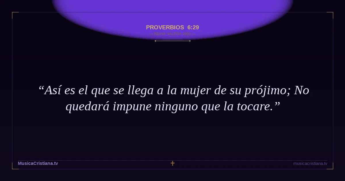 Proverbios 6:29 — Biblia Reina Valera 1960 — MusicaCristiana.tv