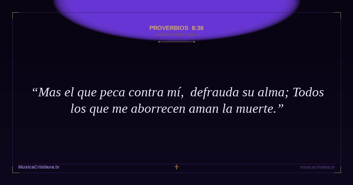 Proverbios 8:36 — Biblia Reina Valera 1960 — MusicaCristiana.tv