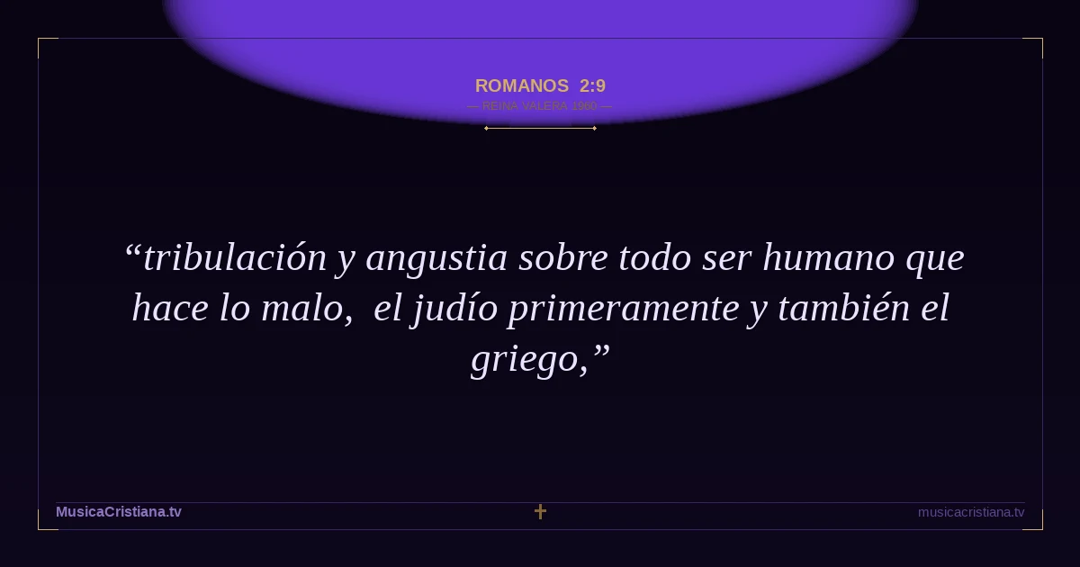 Romanos 2:9 — Biblia Reina Valera 1960 — MusicaCristiana.tv