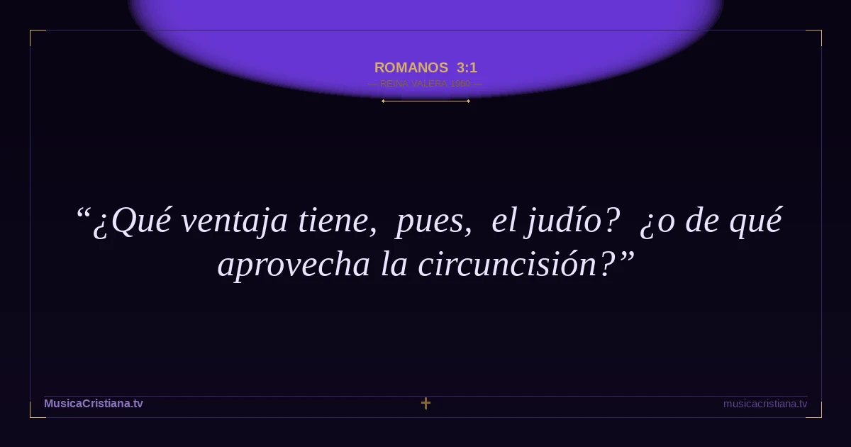 Romanos 3:1 — Biblia Reina Valera 1960 — MusicaCristiana.tv