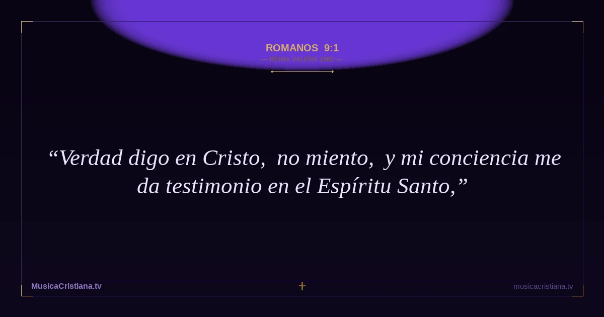Romanos 9:1 — Biblia Reina Valera 1960 — MusicaCristiana.tv