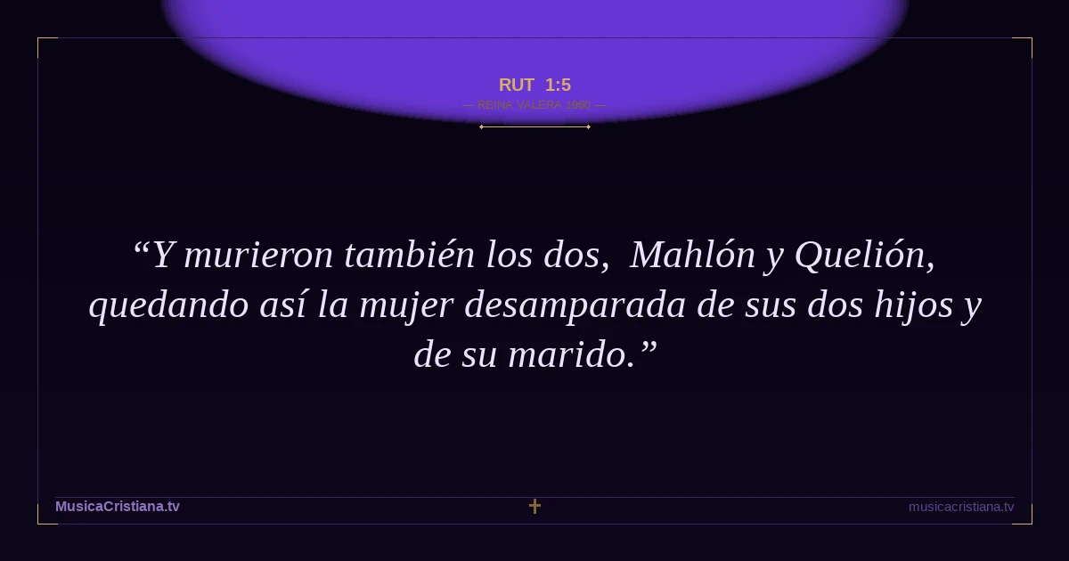 Rut 1:5 — Biblia Reina Valera 1960 — MusicaCristiana.tv