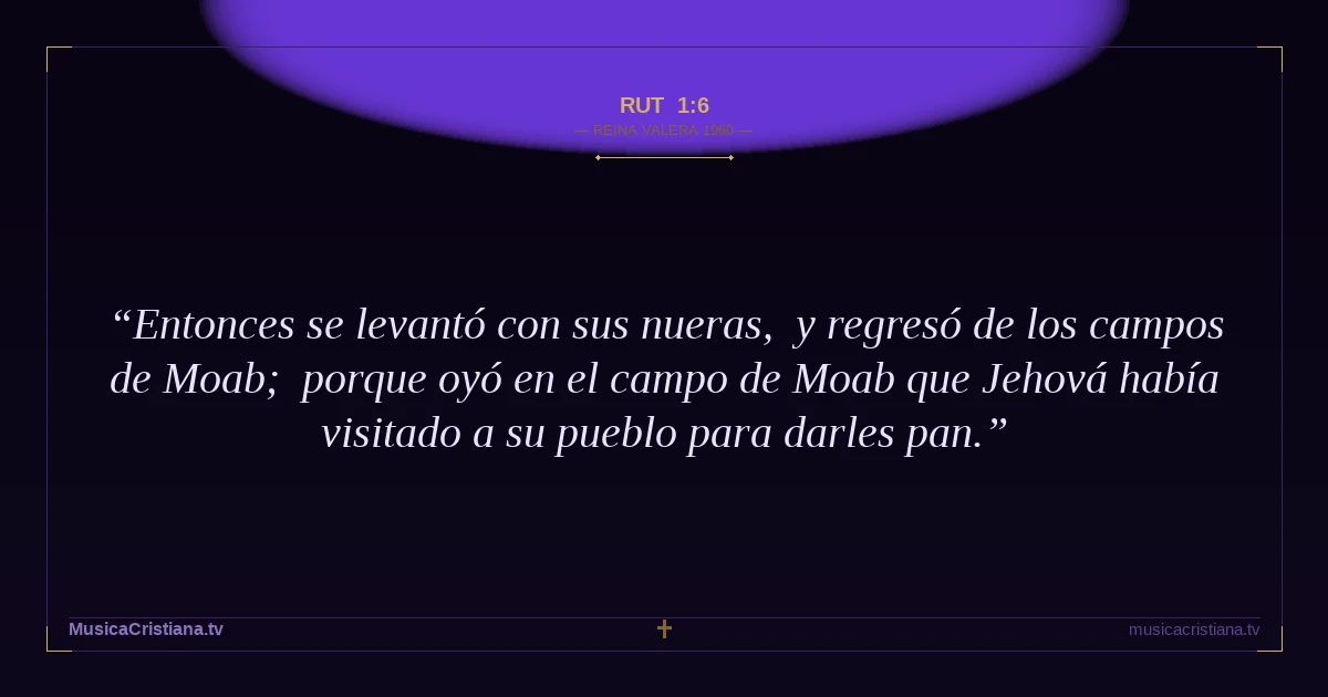 Rut 1:6 — Biblia Reina Valera 1960 — MusicaCristiana.tv
