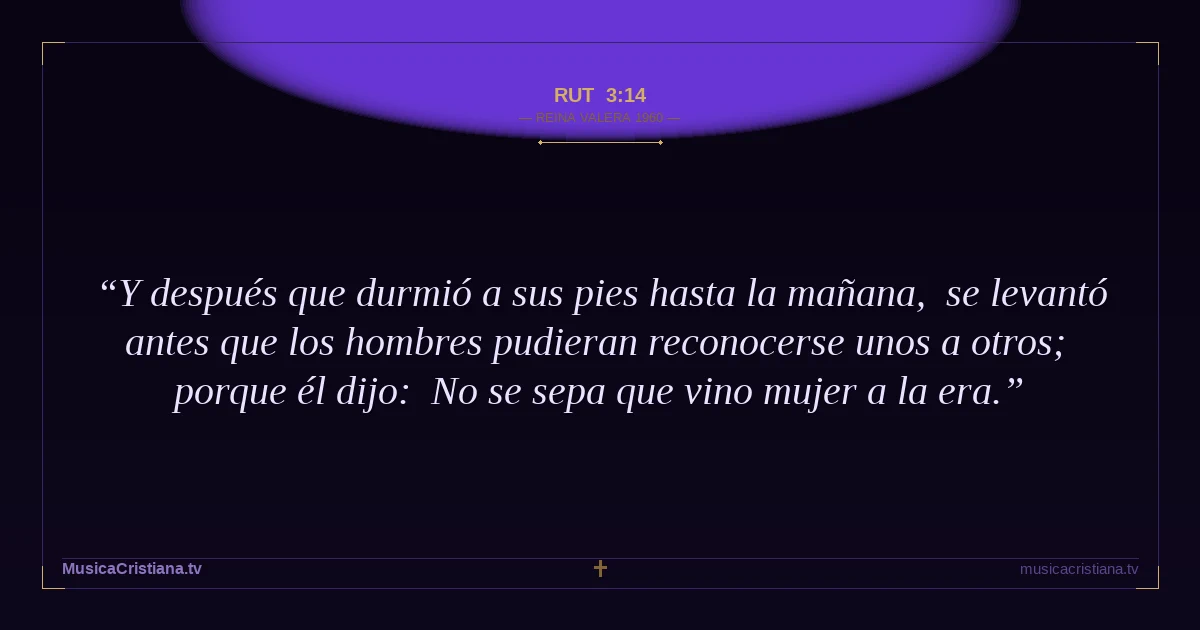Rut 3:14 — Biblia Reina Valera 1960 — MusicaCristiana.tv