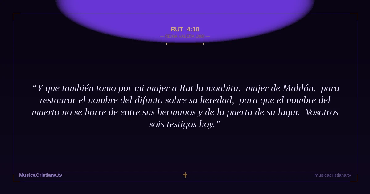 Rut 4:10 — Biblia Reina Valera 1960 — MusicaCristiana.tv