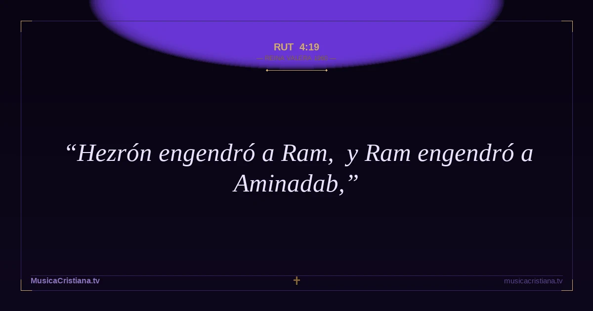 Rut 4:19 — Biblia Reina Valera 1960 — MusicaCristiana.tv