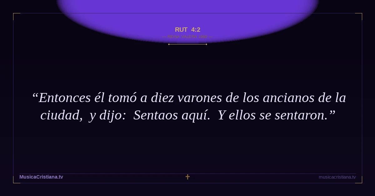 Rut 4:2 — Biblia Reina Valera 1960 — MusicaCristiana.tv