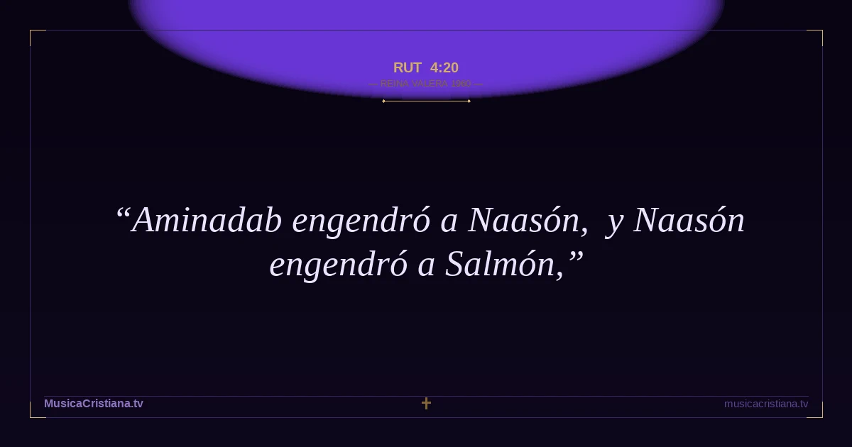 Rut 4:20 — Biblia Reina Valera 1960 — MusicaCristiana.tv