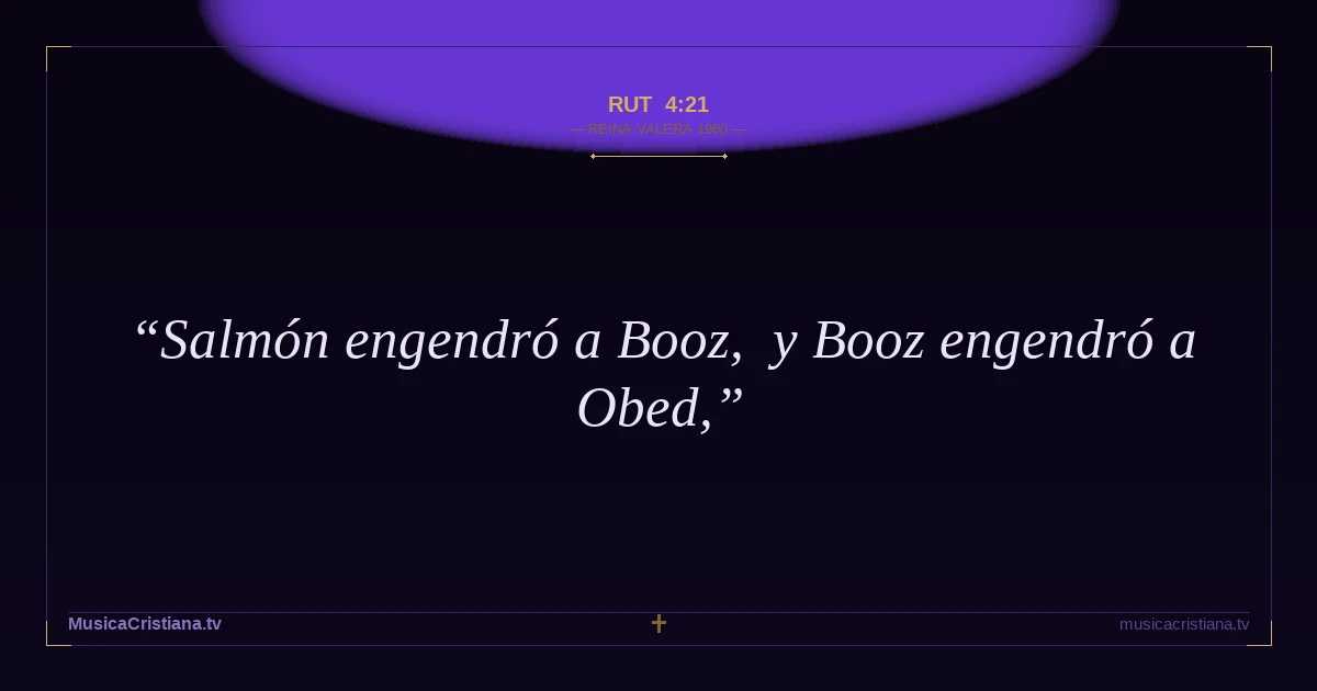 Rut 4:21 — Biblia Reina Valera 1960 — MusicaCristiana.tv