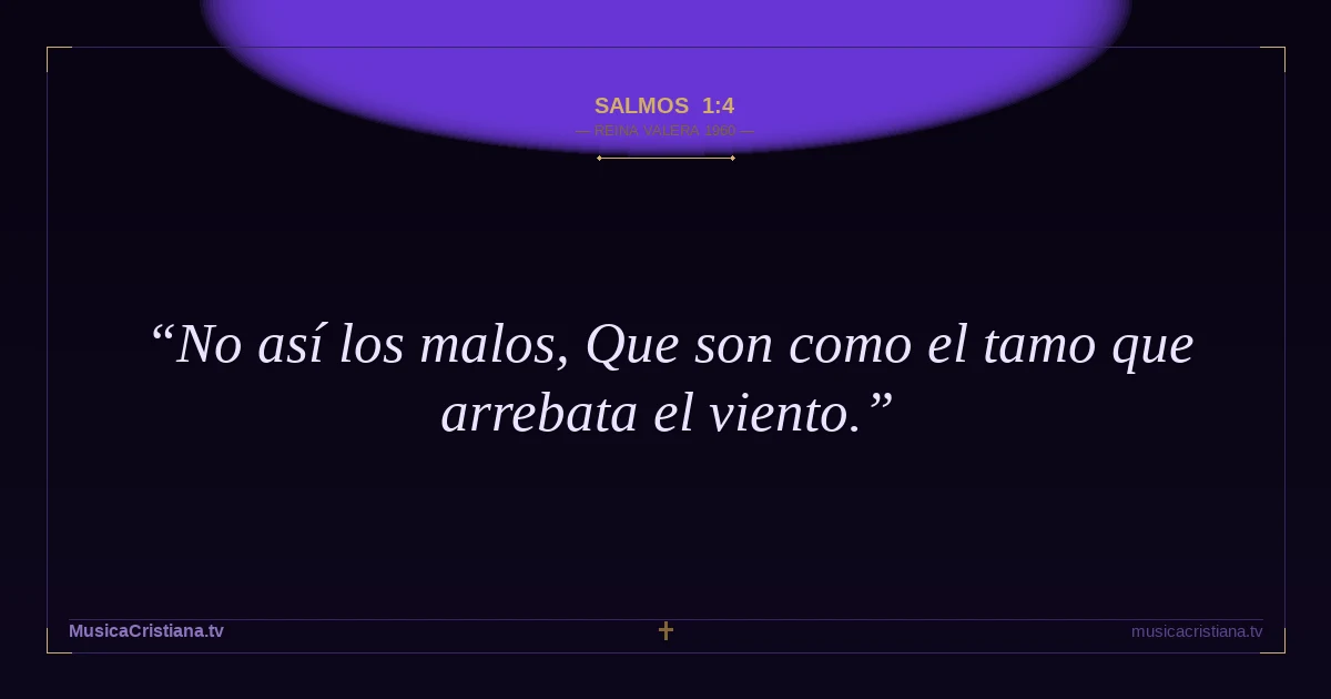 Salmos 1:4 — Biblia Reina Valera 1960 — MusicaCristiana.tv