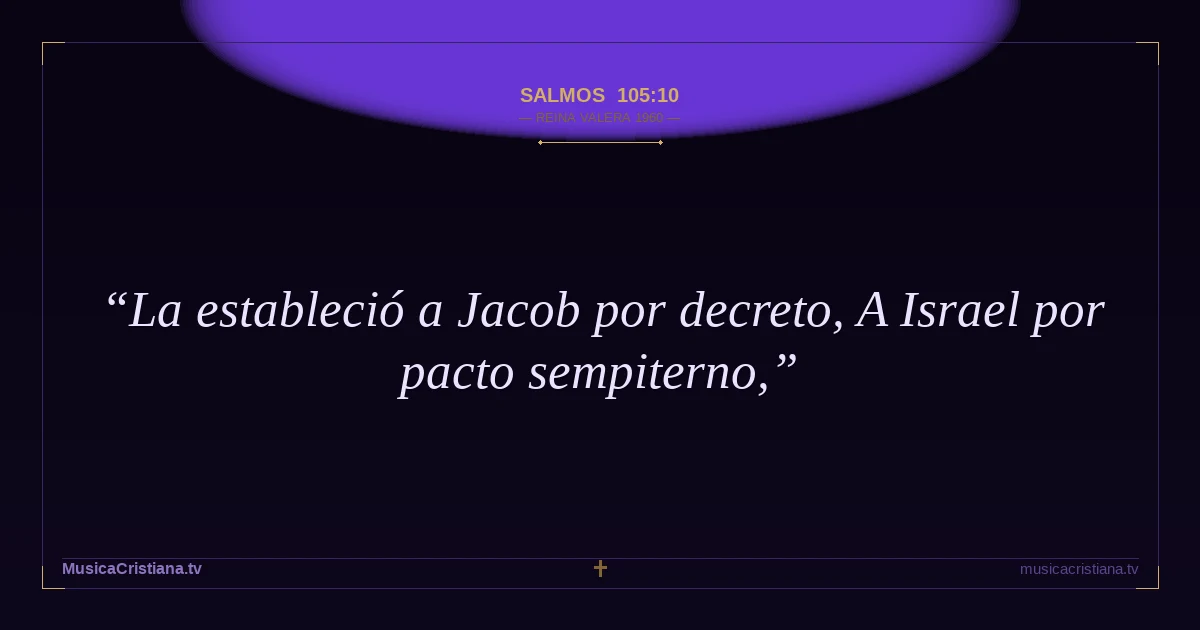 Salmos 105:10 — Biblia Reina Valera 1960 — MusicaCristiana.tv