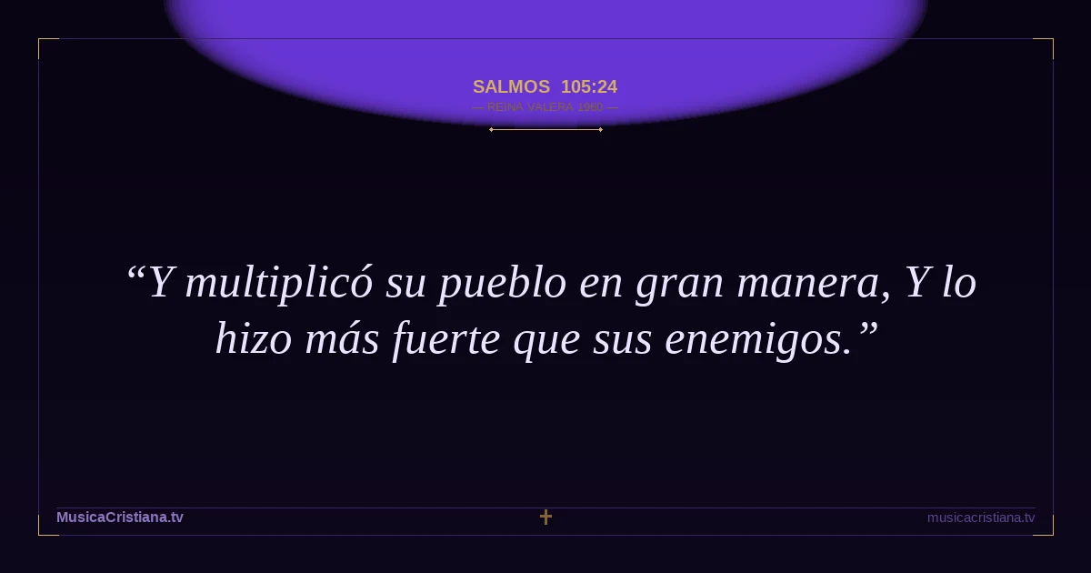 Salmos 105:24 — Biblia Reina Valera 1960 — MusicaCristiana.tv