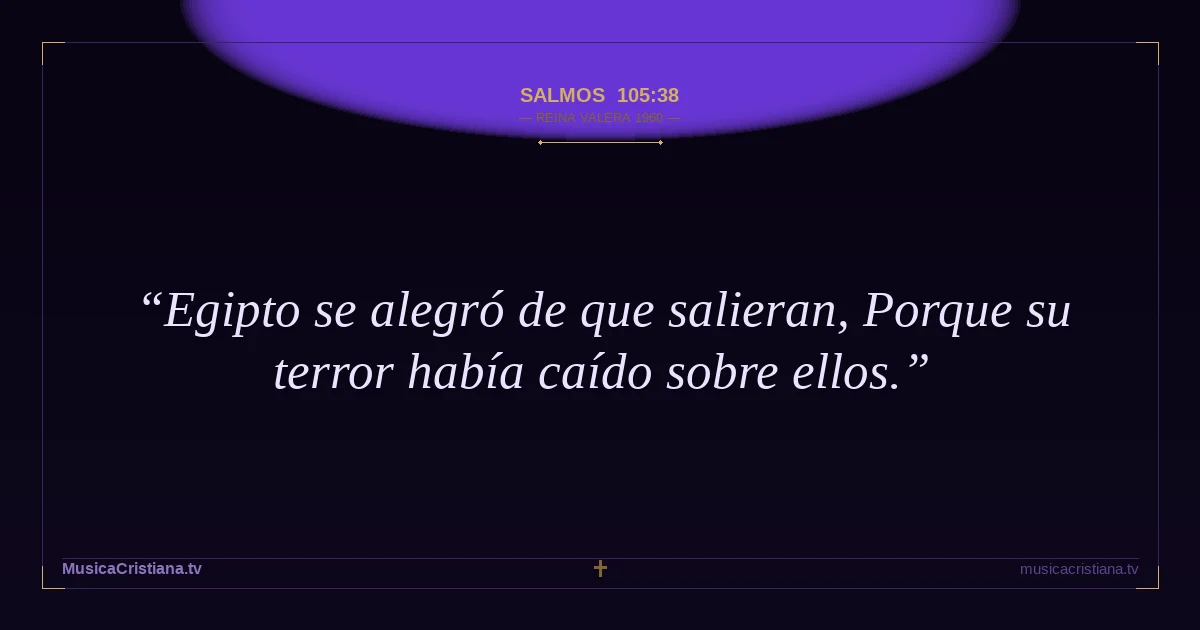Salmos 105:38 — Biblia Reina Valera 1960 — MusicaCristiana.tv
