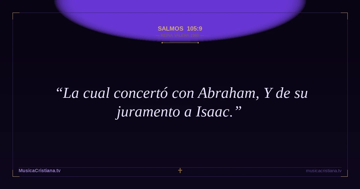 Salmos 105:9 — Biblia Reina Valera 1960 — MusicaCristiana.tv