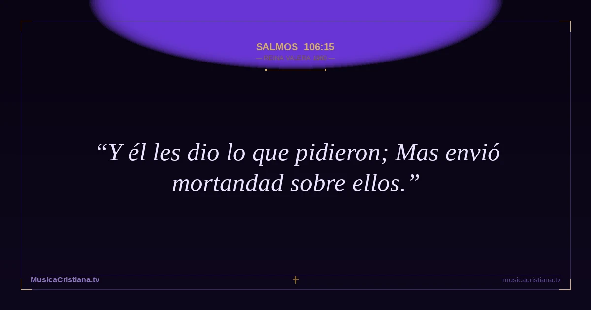 Salmos 106:15 — Biblia Reina Valera 1960 — MusicaCristiana.tv