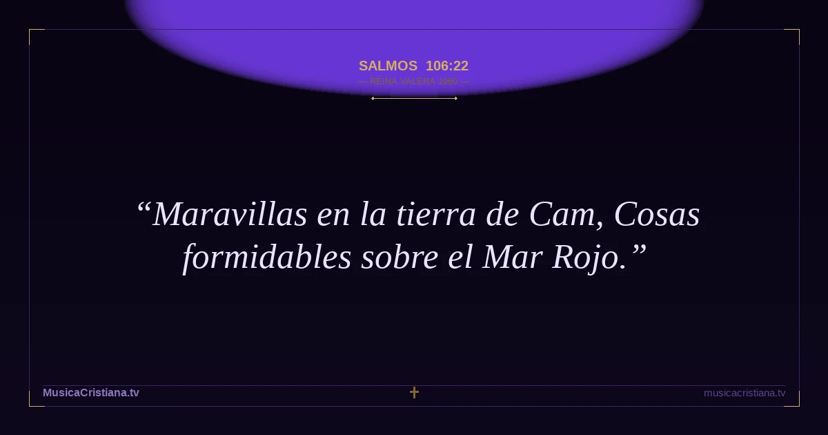 Salmos 106:22 — Biblia Reina Valera 1960 — MusicaCristiana.tv