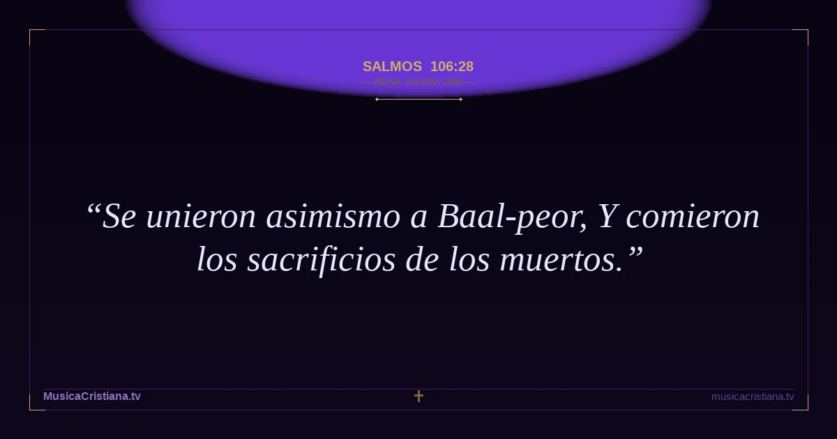 Salmos 106:28 — Biblia Reina Valera 1960 — MusicaCristiana.tv