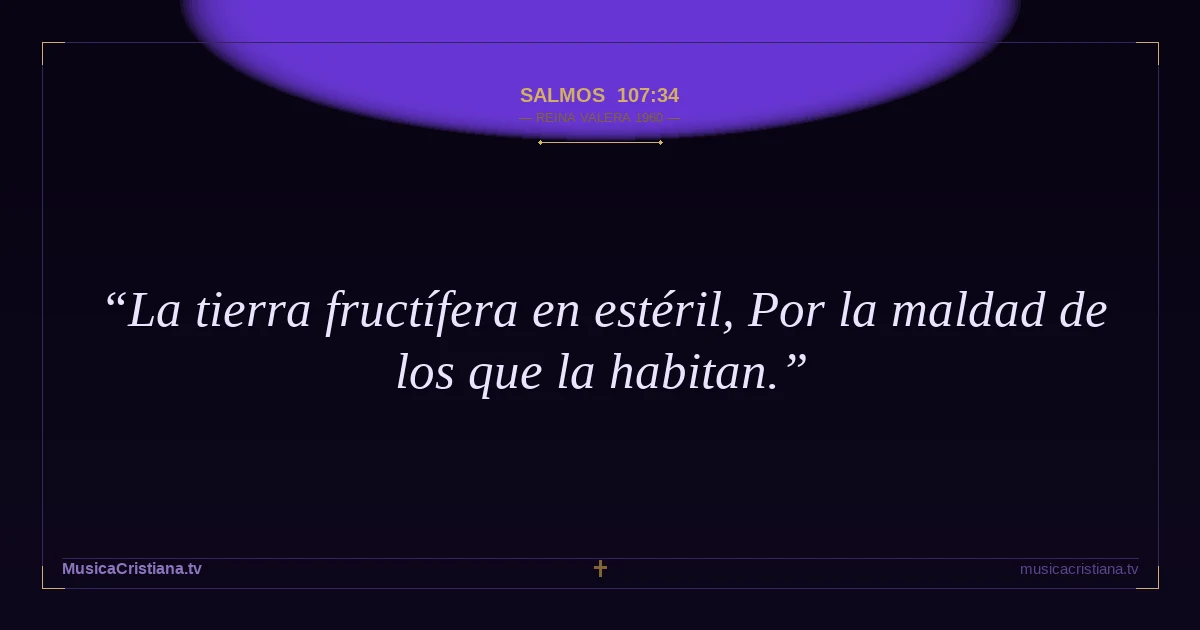 Salmos 107:34 — Biblia Reina Valera 1960 — MusicaCristiana.tv