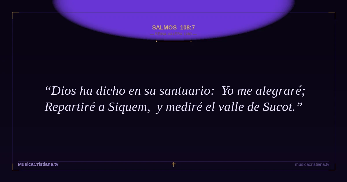 Salmos 108:7 — Biblia Reina Valera 1960 — MusicaCristiana.tv