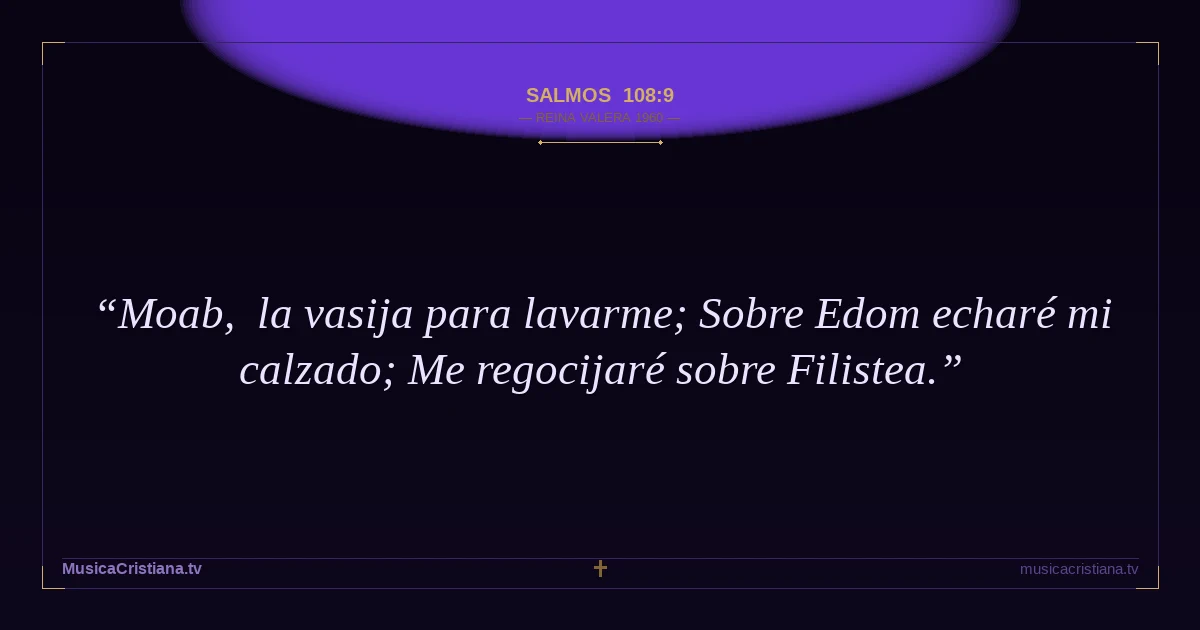 Salmos 108:9 — Biblia Reina Valera 1960 — MusicaCristiana.tv