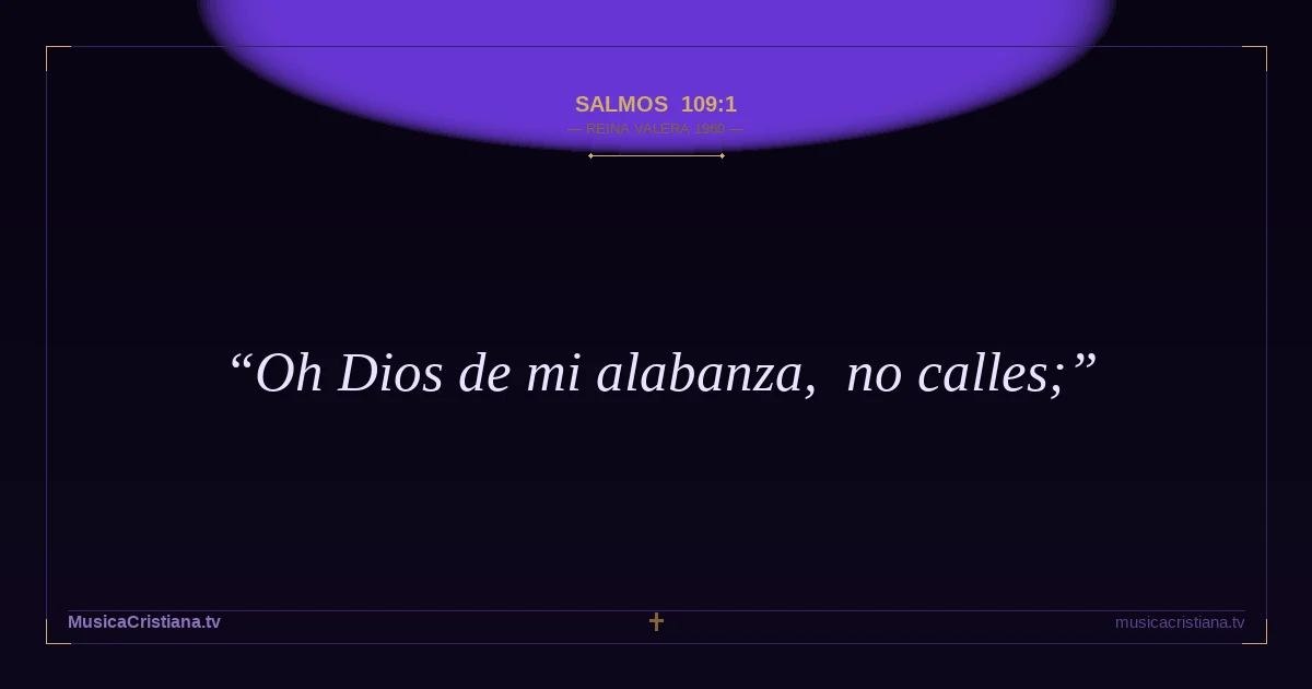 Salmos 109:1 — Biblia Reina Valera 1960 — MusicaCristiana.tv