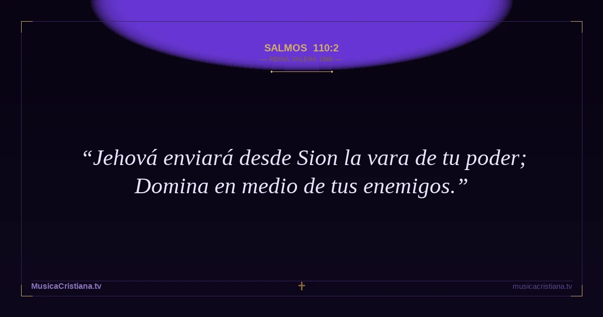 Salmos 110:2 — Biblia Reina Valera 1960 — MusicaCristiana.tv
