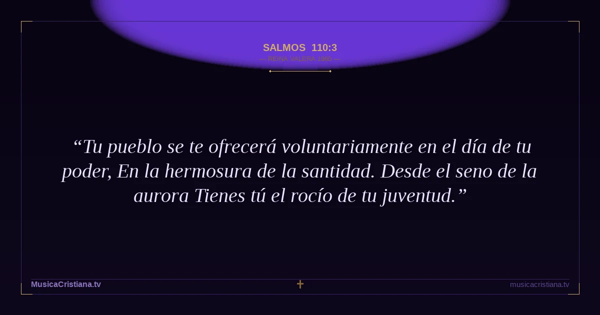 Salmos 110:3 — Biblia Reina Valera 1960 — MusicaCristiana.tv