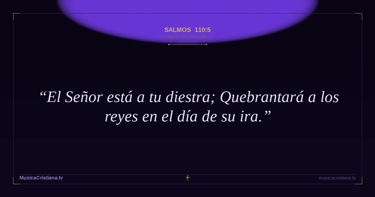 Salmos 110:5 — Biblia Reina Valera 1960 — MusicaCristiana.tv