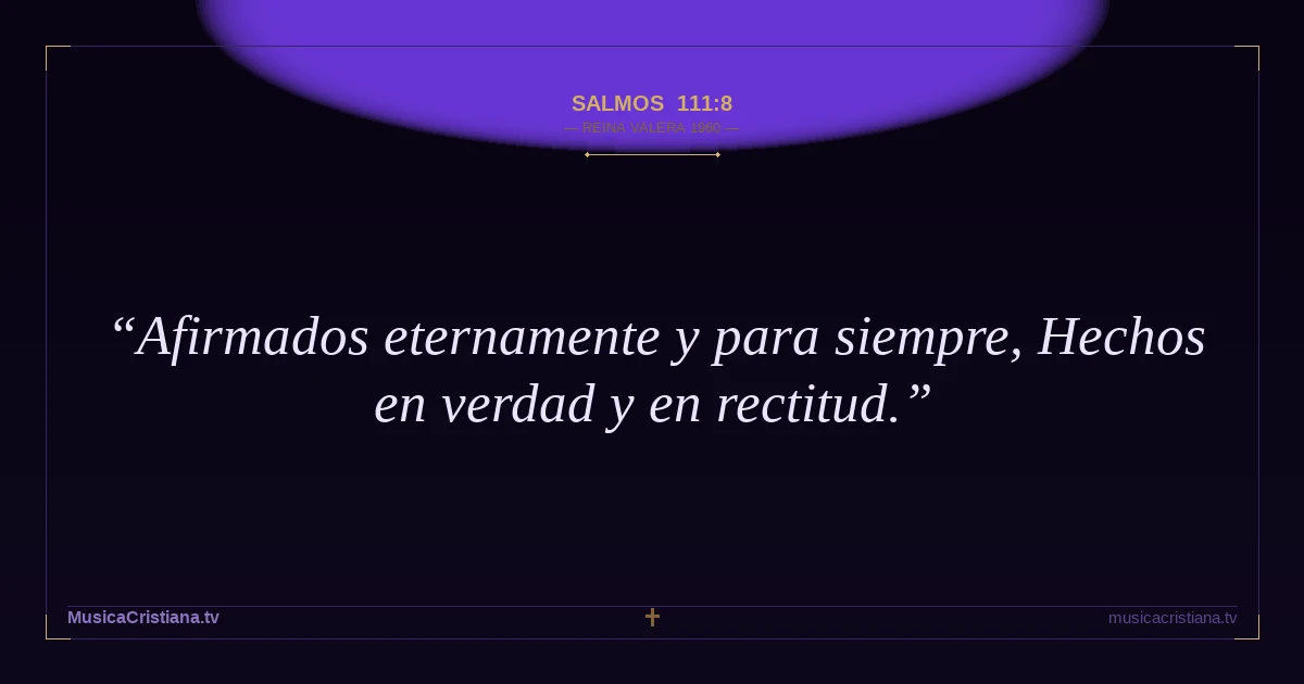 Salmos 111:8 — Biblia Reina Valera 1960 — MusicaCristiana.tv