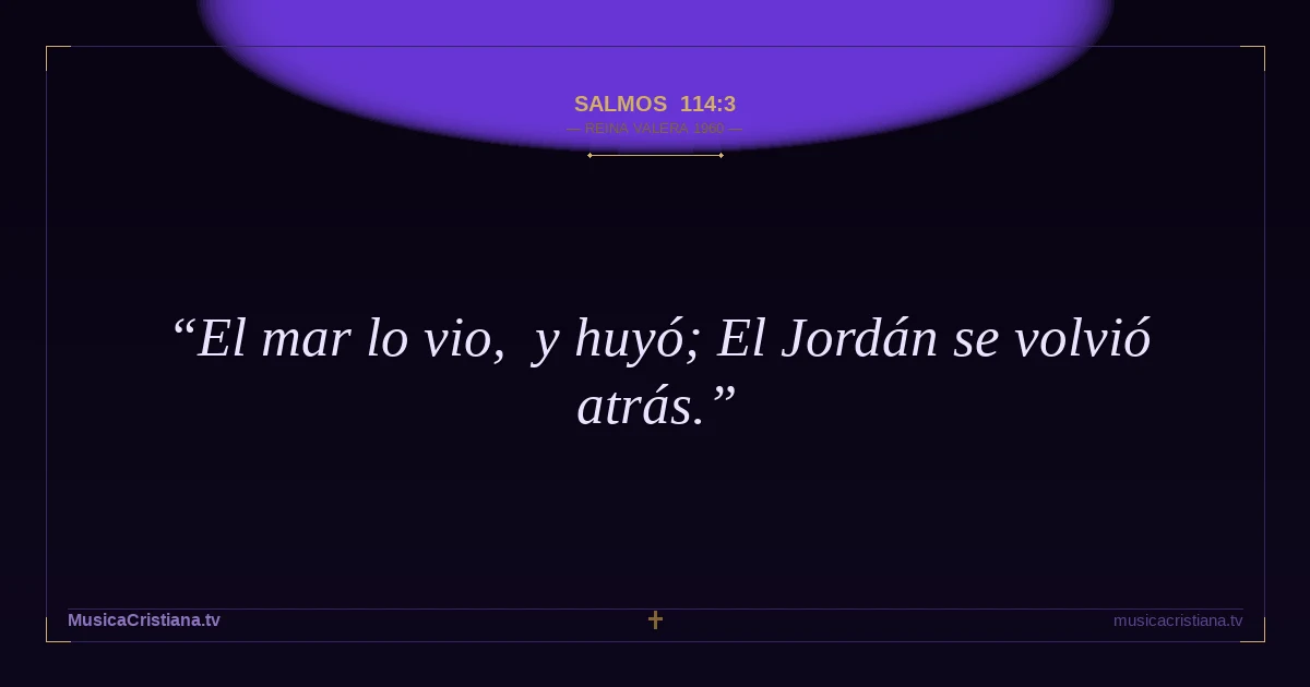 Salmos 114:3 — Biblia Reina Valera 1960 — MusicaCristiana.tv