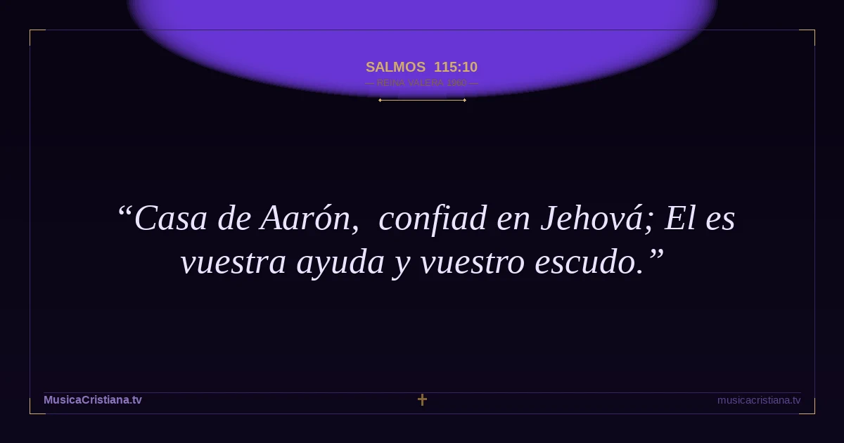 Salmos 115:10 — Biblia Reina Valera 1960 — MusicaCristiana.tv