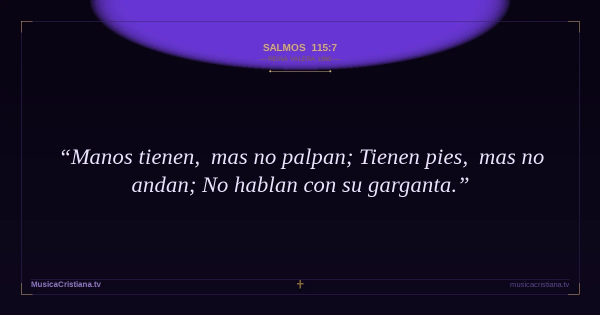 Salmos 115:7 — Biblia Reina Valera 1960 — MusicaCristiana.tv