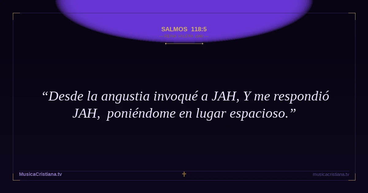 Salmos 118:5 — Biblia Reina Valera 1960 — MusicaCristiana.tv
