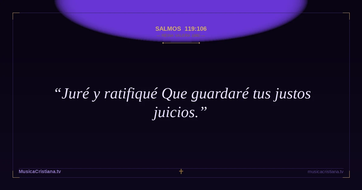 Salmos 119:106 — Biblia Reina Valera 1960 — MusicaCristiana.tv