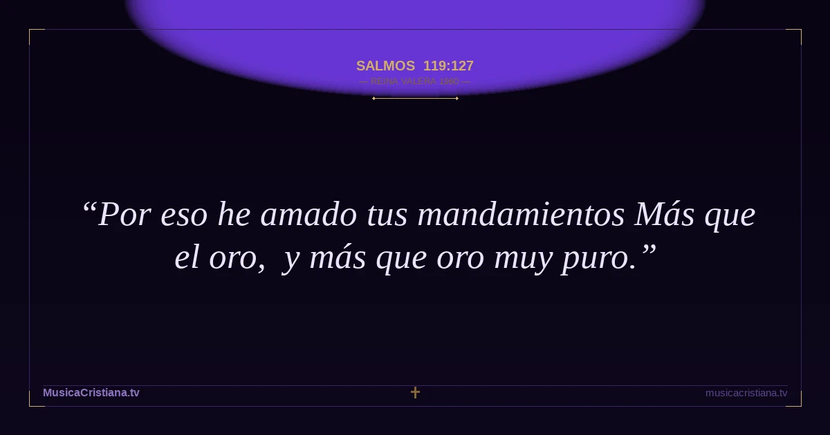 Salmos 119:127 — Biblia Reina Valera 1960 — MusicaCristiana.tv