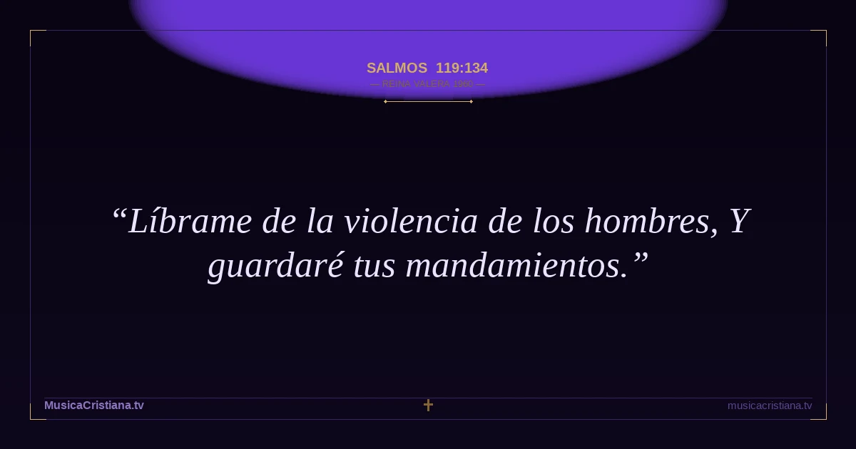 Salmos 119:134 — Biblia Reina Valera 1960 — MusicaCristiana.tv