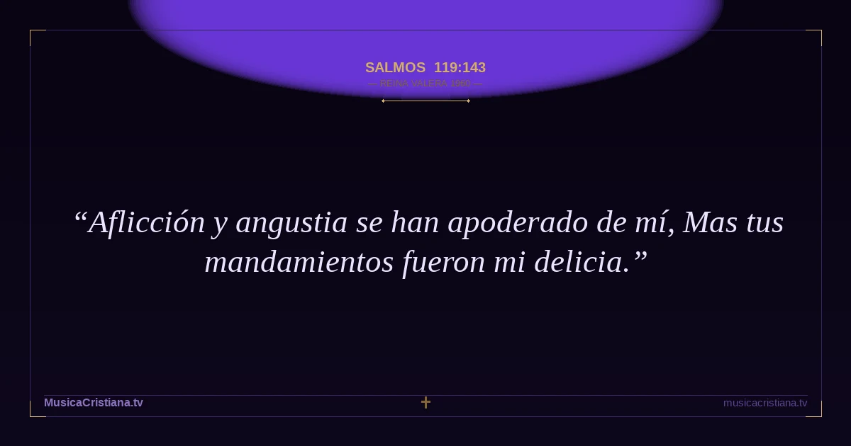 Salmos 119:143 — Biblia Reina Valera 1960 — MusicaCristiana.tv