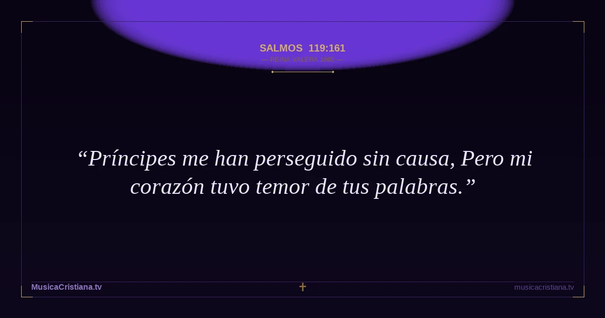 Salmos 119:161 — Biblia Reina Valera 1960 — MusicaCristiana.tv